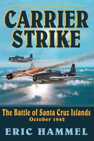  Pacifica Military History  Books Carrier Strike - The Battle of the Santa Cruz Islands Oct.42 PMH3371