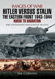  Pen & Sword  Books Hitler versus Stalin: The Eastern Front 1943 - 1944 Kursk to Bagration PNS1701