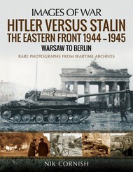  Pen & Sword  Books Hitler versus Stalin The Eastern Front 1944 1945 - Warsaw to Berlin PNS2593