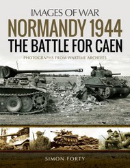  Pen & Sword  Books Normandy 1944: The Battle for C'n PNS3758