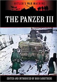  Pen & Sword  Books Collection - Panzer III Germany's Medium Tank PNS9206