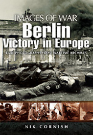  Pen & Sword  Books Berlin: Victory in Europe PNS9352