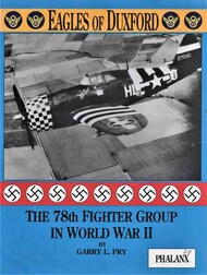  Phalanx Publishing  Books Collection - Eagles of Duxford: The 78th FG in World War II PHA6021