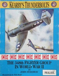  Phalanx Publishing  Books Collection - Kearby's Thunderbolts: The 348th Fighter Group in WW II PHA603X