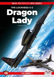  Phoenix Scale Publications  Books Real to Replica Red Series: The Lockheed U-2 Dragon Lady PSPRED005