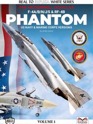  Phoenix Scale Publications  Books Real to Replica White Series 1: F-4A/B/N/J/S & RF-4B Phantom US Navy & Marine Corps Versions PSPWH001