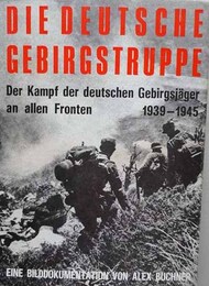  Podzun Verlag  Books Collection - Die Deutsche Gebirgstruppe PZV6364