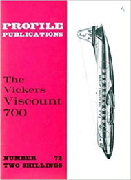  Profile Publications  Books The Vickers Viscount 700 PFP072
