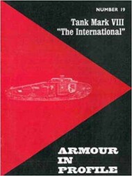  Profile Publications  Books Collection - Armour in Profile: Tank Mark VIII 'The International' PFPAIP19