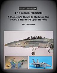 Reid Air Publications  Books The Scale Hornet: A Modelers's Guide to Building the F/A-18 Hornet/Super Hornet RAD013