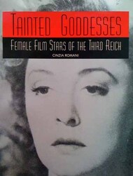 Collection -  Tainted Goddesses: Femal Film Stars of the Third Reich USED #SAP1311