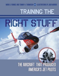  Schiffer Publishing  Books Training the Right Stuff: Aircraft [for] US Jet Pilots SFR0306