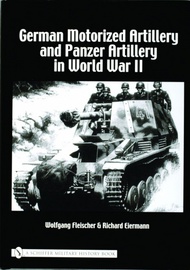  Schiffer Publishing  Books German Motorized & Panzer Artillery WW2 SFR0955