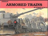  Schiffer Publishing  Books German Armored Trains in WW II--v.1 (repr) SFR1988