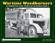  Schiffer Publishing  Books Wartime Woodburners: Alternative Fuel Vehicle SFR2401