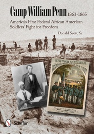  Schiffer Publishing  Books Camp William Penn: African-American Soldiers 1863-65 SFR2530