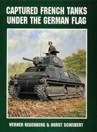  Schiffer Publishing  Books # -Captured French Tanks under German Flag SFR2655
