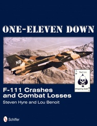  Schiffer Publishing  Books One-Eleven Down: F-111 Crashes and C SFR2783