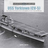  Schiffer Publishing  Books Legends of Warfare Naval: USS Yorktown (CV-5): From Design and Construc SFR2881