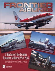  Schiffer Publishing  Books Frontier Airlines: A History 1950-1986 SFR40406