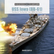 Legends of Warfare Naval: USS Iowa (BB-61): The Story of 'The Big Stick SFR4175