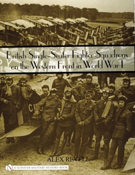  Schiffer Publishing  Books British Single-Seat Fighter Squadrons in WW1 SFR4209