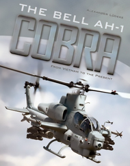  Schiffer Publishing  Books The Bell AH-1 Cobra: From Vietnam to the Pres SFR4519