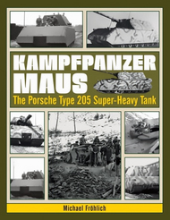  Schiffer Publishing  Books Kampfpanzer Maus: The Porsche Type 205 Super-Heavy Tank SFR50788