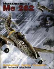  Schiffer Publishing  Books Me 262: Development, Testing, Production SFR5169