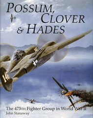Possum Clover Hades, the 475th Fighter Group in World War II #SFR5185