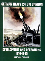  Schiffer Publishing  Books # -German Heavy 24 cm Cannon 1916-45 SFR5697