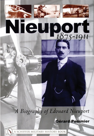  Schiffer Publishing  Books Nieuport: Biography of Edouard Nieuport 1875-1911 SFR6249