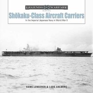  Schiffer Publishing  Books Legends of Warfare Naval: Shokaku-Class Aircraft Carriers : In the Imperial Japanese Navy during World War II SFR6512