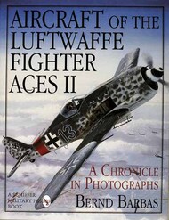  Schiffer Publishing  Books Aircraft of the Luftwaffe Fighter Aces, Vol. II SFR7528