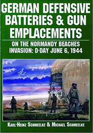  Schiffer Publishing  Books # -German Defensive Batteries and Gun Emplacements (Normandy 1944) SFR7552