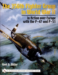  Schiffer Publishing  Books The 356th Fighter Group in WW2 (Europe P-47 & P-51) SFR7687