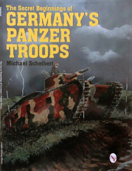  Schiffer Publishing  Books # -Secret Beginnings of Panzer Troops SFR7886