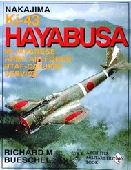  Schiffer Publishing  Books Nakajima Ki43 Hayabusa in Japanese Army Air Force RTAF-CAR-IPSF Service (D)<!-- _Disc_ --> SFR8044