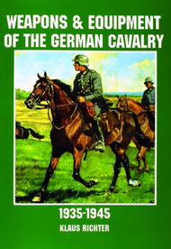  Schiffer Publishing  Books # -Weapons & Equipment of German Cavalry WW 2 SFR8168