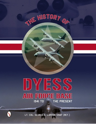  Schiffer Publishing  Books The History of Dyess Air Force Base: 1941 to Present SFR8228
