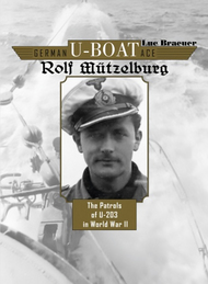  Schiffer Publishing  Books German U-Boat Ace Rolf Muetzelburg: Patrols of U-203 SFR8358