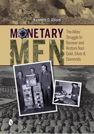  Schiffer Publishing  Books Monetary Men: The Allies' Struggle to Recover Nazi Loot SFR8365