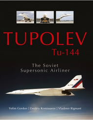  Schiffer Publishing  Books Tupolev Tu-144:The Soviet Supersonic Airliner SFR8945