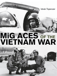  Schiffer Publishing  Books MiG Aces of the Vietnam War SFR8952