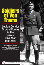  Schiffer Publishing  Books Soldiers of Von Thoma-Legion Condor Ground Forces SFR9265
