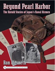  Schiffer Publishing  Books Beyond Pearl Harbor--Japan's Naval Airmen SFR9326