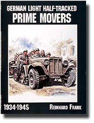  Schiffer Publishing  Books Prime Movers: German Light Half-Tracked 1934-45 SFR0262