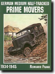  Schiffer Publishing  Books Prime Movers: German Medium Half-Tracks 1934-45 SFR0263