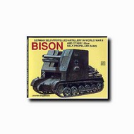  Schiffer Publishing  Books Bison: German Self-Propelled Artillery And Other 150mm Self-Propelled Guns In WW II SFR0406
