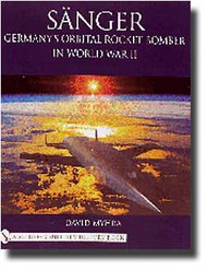  Schiffer Publishing  Books Saenger--Germany's Orbital Rocket Bomber in WW2 SFR15498